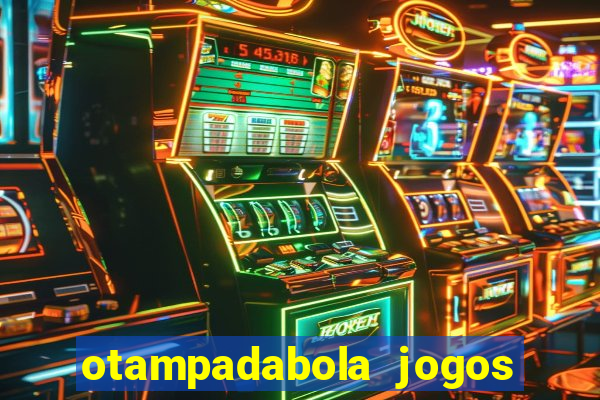 otampadabola jogos ao vivo palmeiras